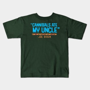 They ate my uncle by Joe Kids T-Shirt